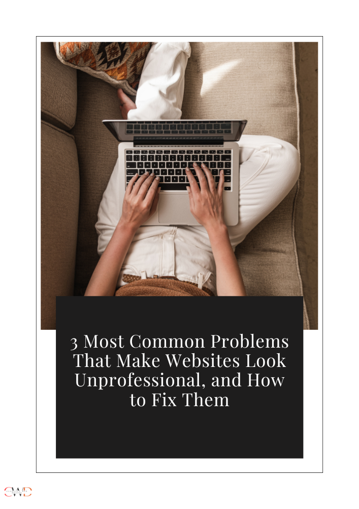 3 most common problems that make websites look unprofessional, and how to fix them